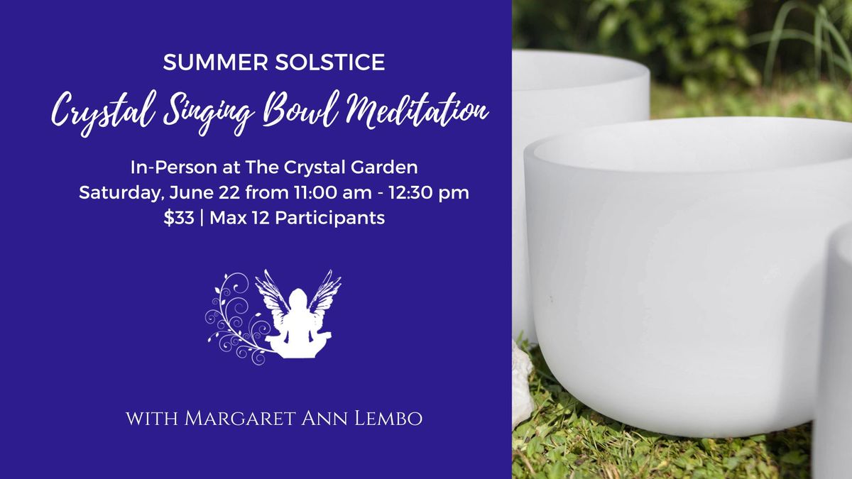 Summer Solstice Crystal Singing Bowl Meditation And Sound Bath