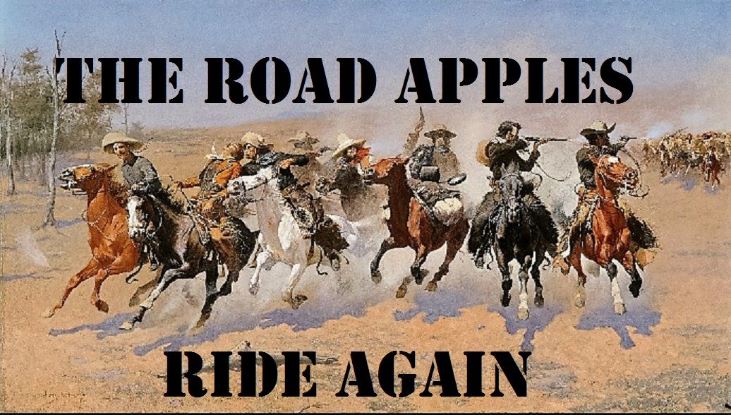 The Road Apples Ride Again!