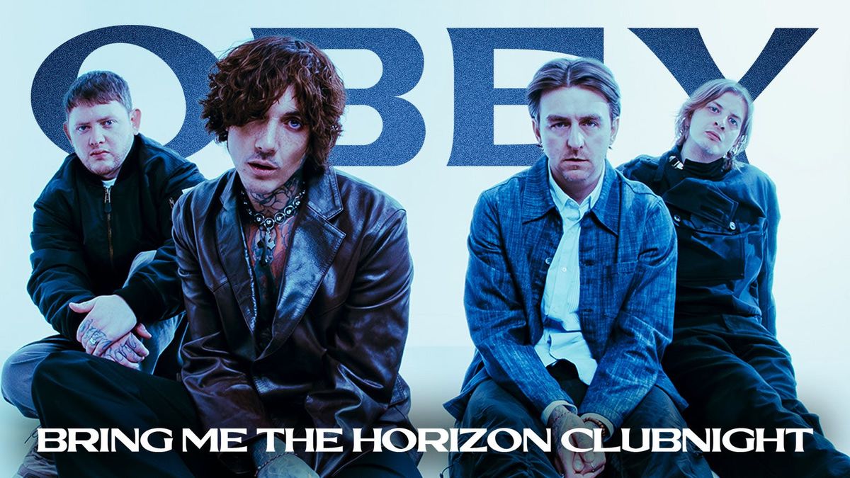 OBEY: The 'Bring Me The Horizon' Clubnight - Alternative Rock, Emo &amp; Nu Metal - Final Release Tickets On Sale Now!