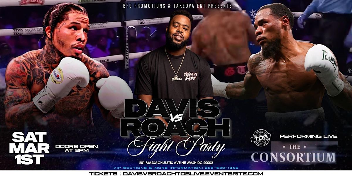 Davis Vs Roach  Fight Party Ft TOB Performing Live