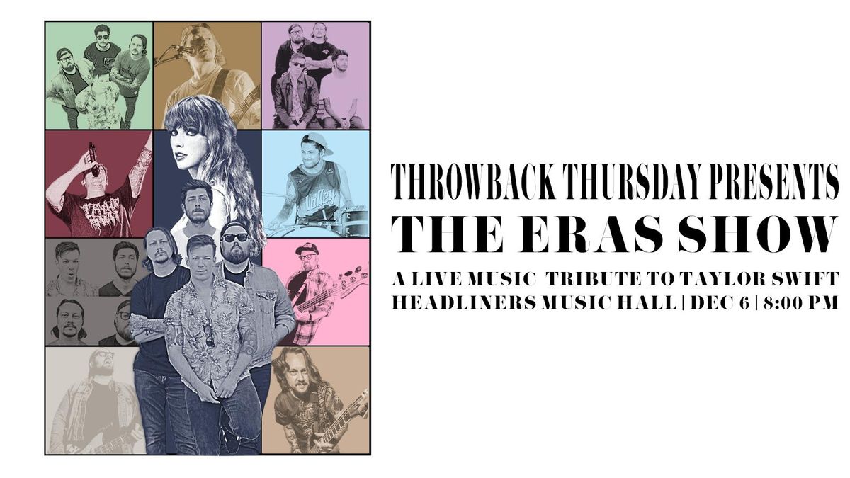 Throwback Thursday Presents: The Eras Show - Headliners Music Hall (Louisville, KY)