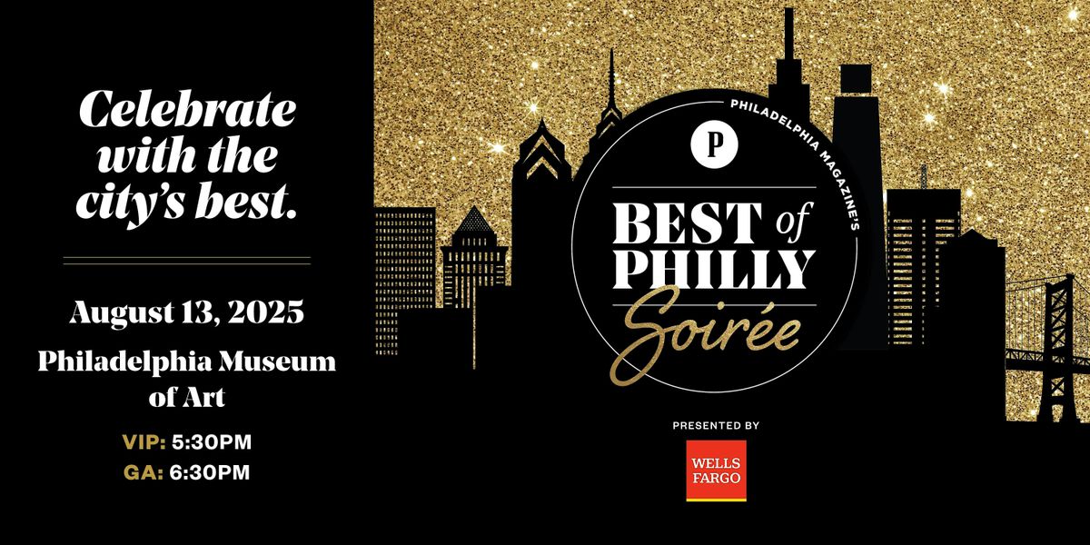 Philadelphia magazine's Best of Philly Soiree presented by Wells Fargo