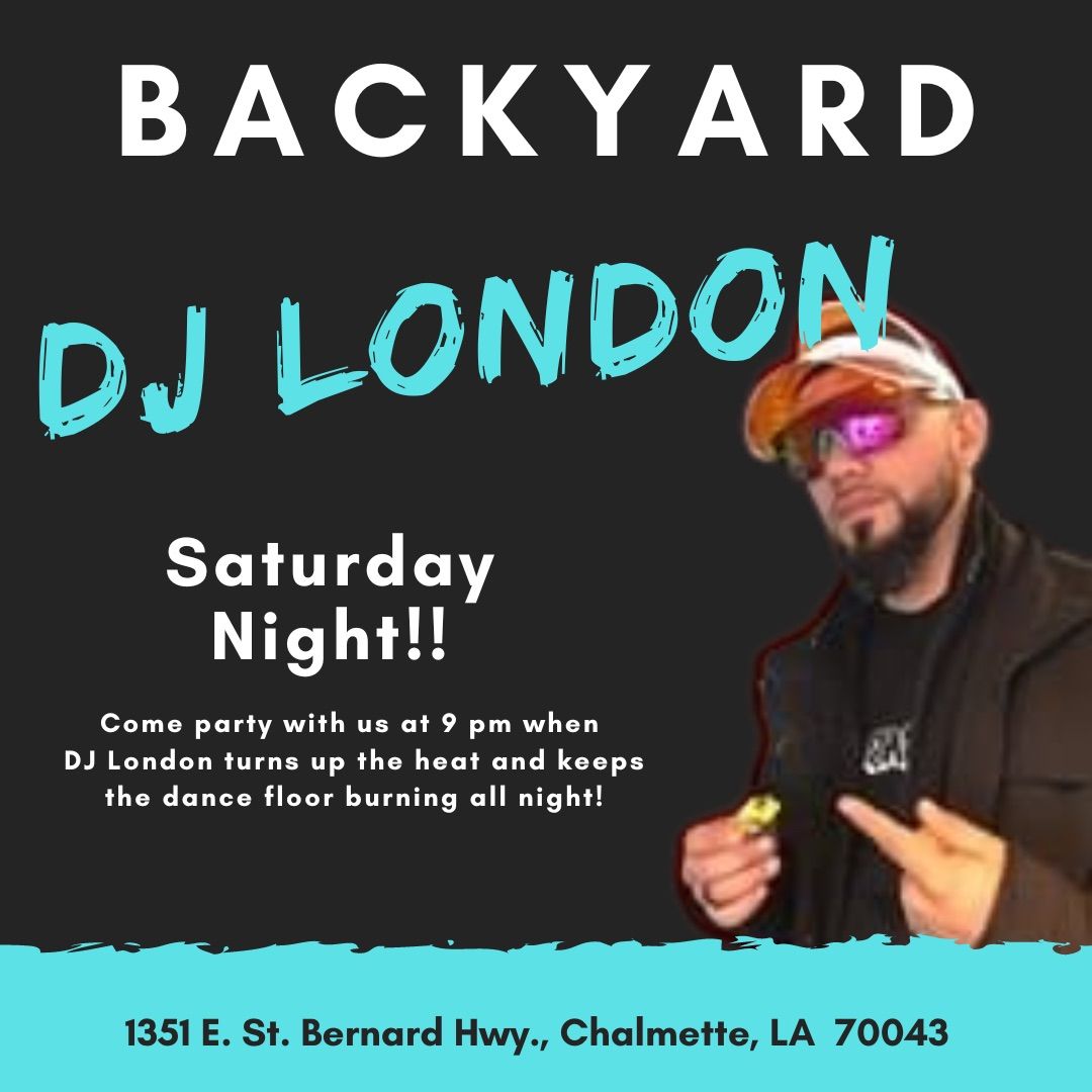 DJ London Saturday Night @Backyard