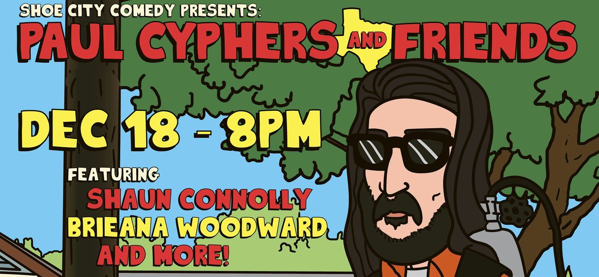 Paul Cyphers and Friends: a Night of Standup Comedy