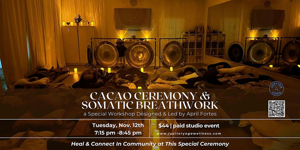 Cacao Ceremony & Somatic Breathwork with April Fortes