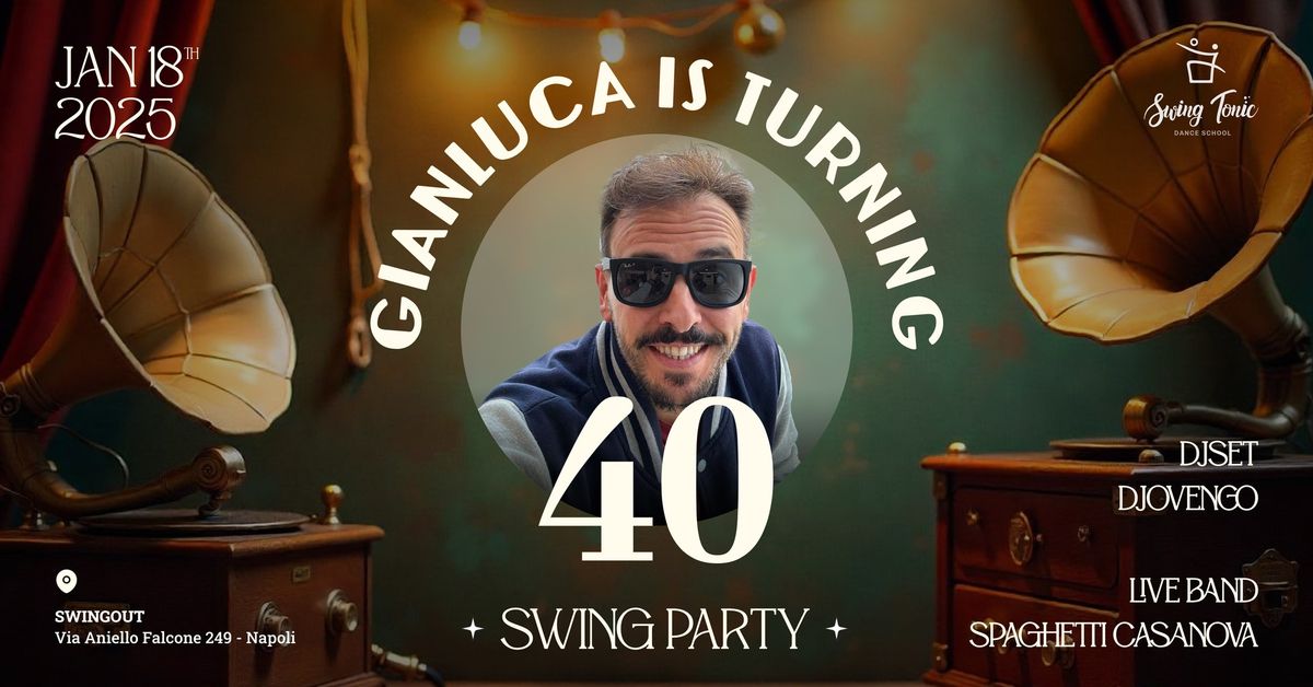 Gianluca is turning 40 - Swing Party