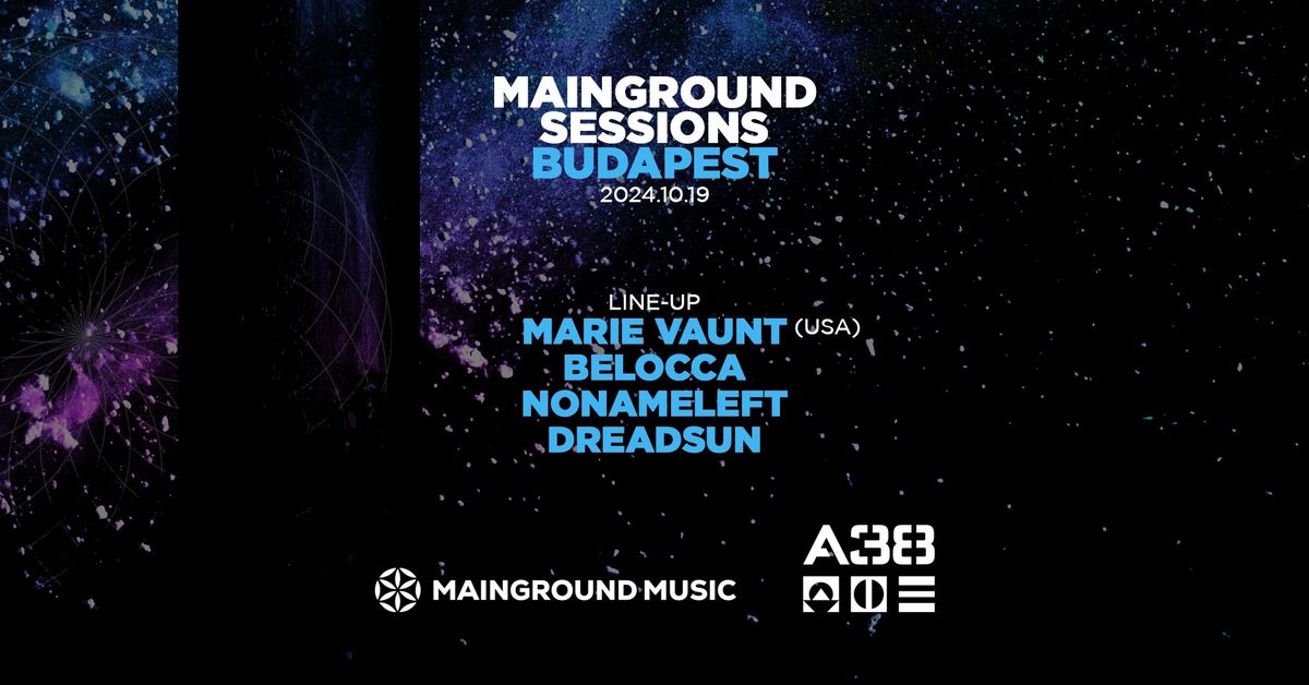 Mainground Sessions A38: Marie Vaunt, Belocca, Dreadsun, NoNameLeft