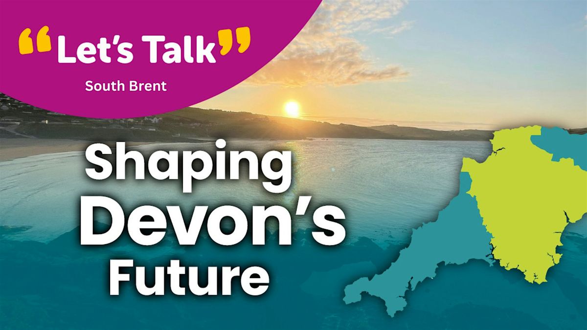 Shaping Devon's Future Engagement  - South Brent Drop-In