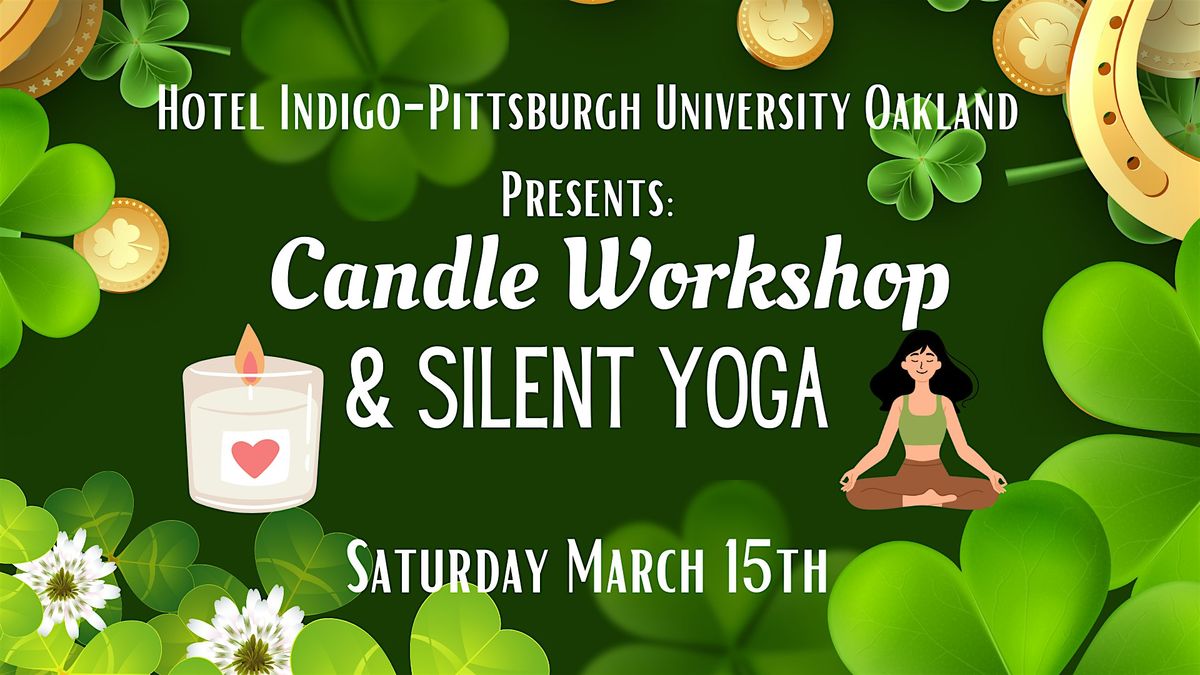 St. Paddy's Day Candle Workshop & Silent Yoga