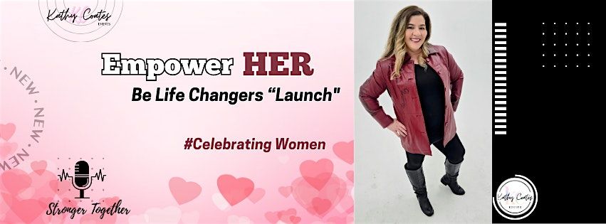 Empower HER  "Celebrating Women"