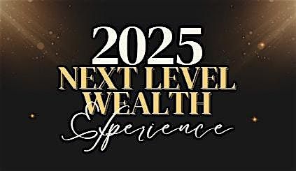 2025 Next Level Wealth Experience