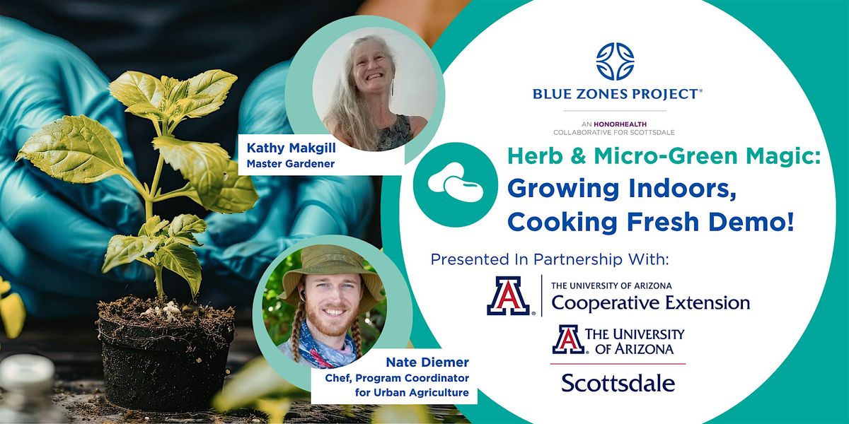 Herb & Micro-Green Magic: Growing Indoors, Cooking Fresh! - BZP Scottsdale