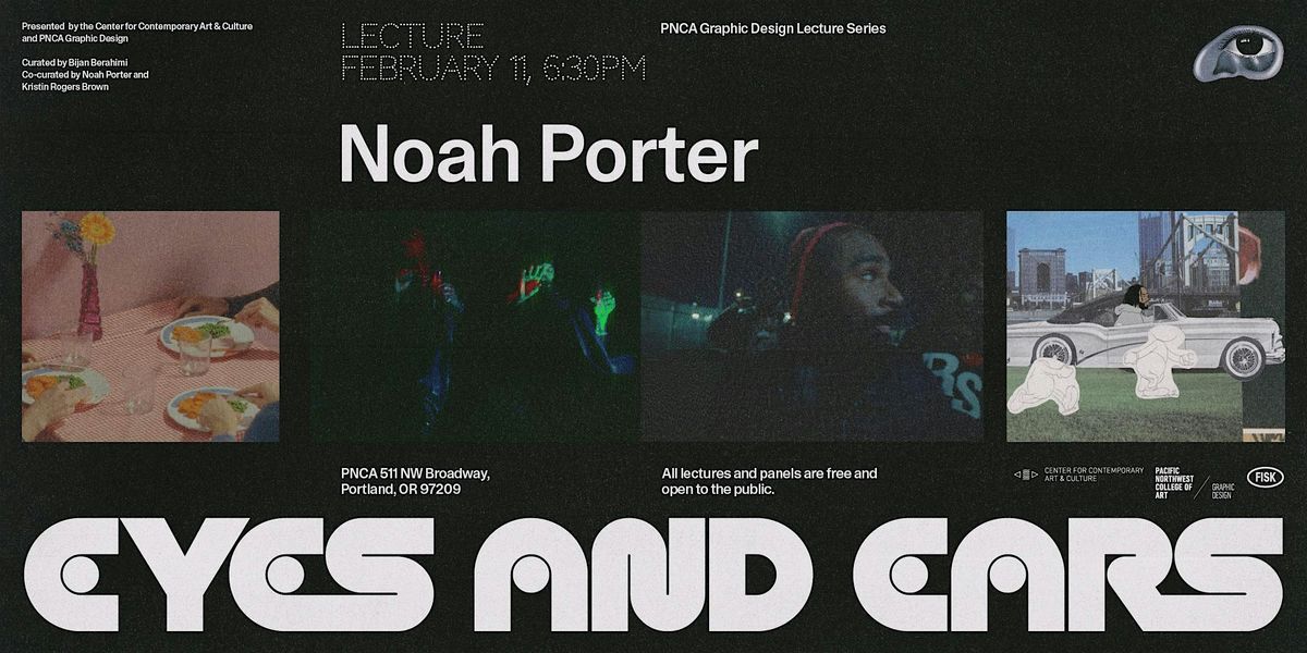 Eyes and Ears: Design Lecture Series w\/ Noah Porter