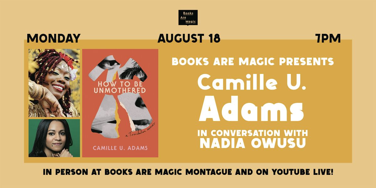 In-Store: Camille U. Adams: How to Be Unmothered w\/ Nadia Owusu
