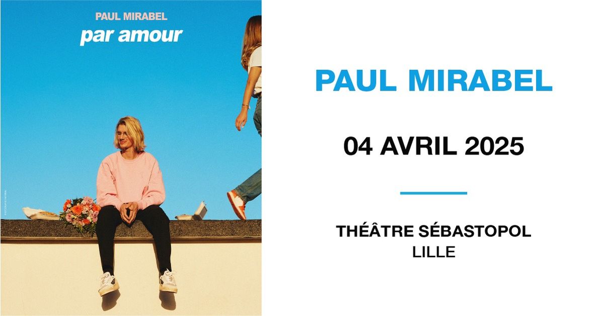 COMPLET \u2022 Paul Mirabel - Th\u00e9\u00e2tre S\u00e9bastopol, Lille - 04.04.2025