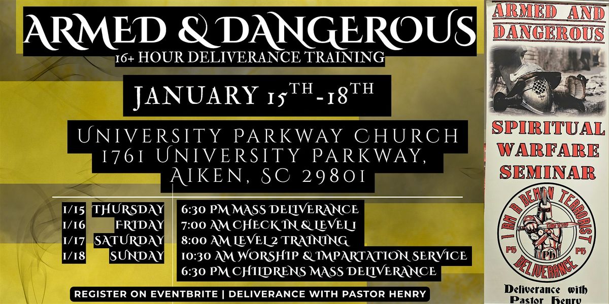 JAN.15TH- JAN.18TH | AIKEN, SC | Armed & Dangerous Deliverance Seminar