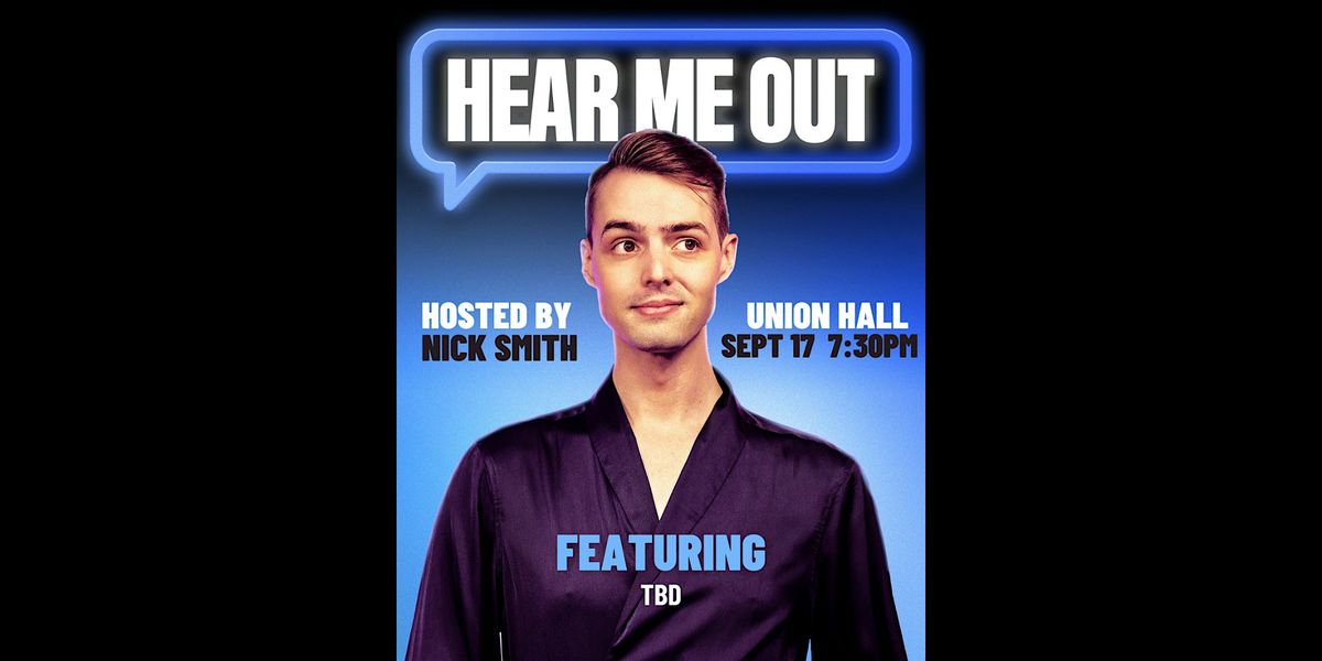 Hear Me Out: Hosted by Nick Smith