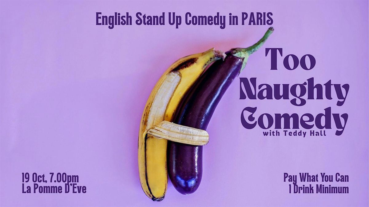 Too Naughty Comedy with Teddy Hall