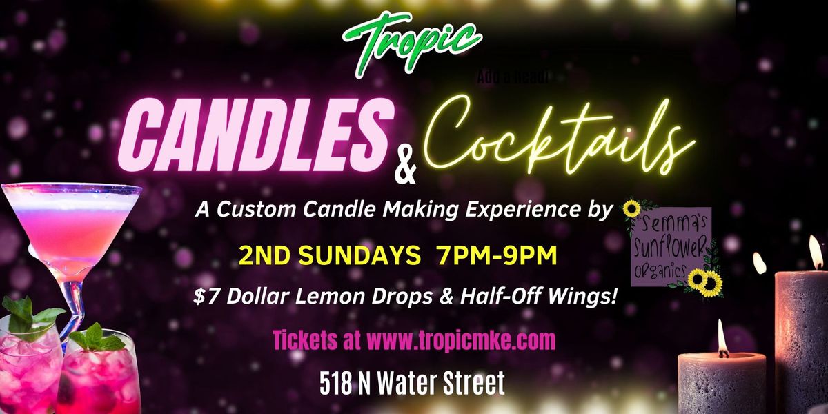 Candles & Cocktails and $7 Lemon Drops