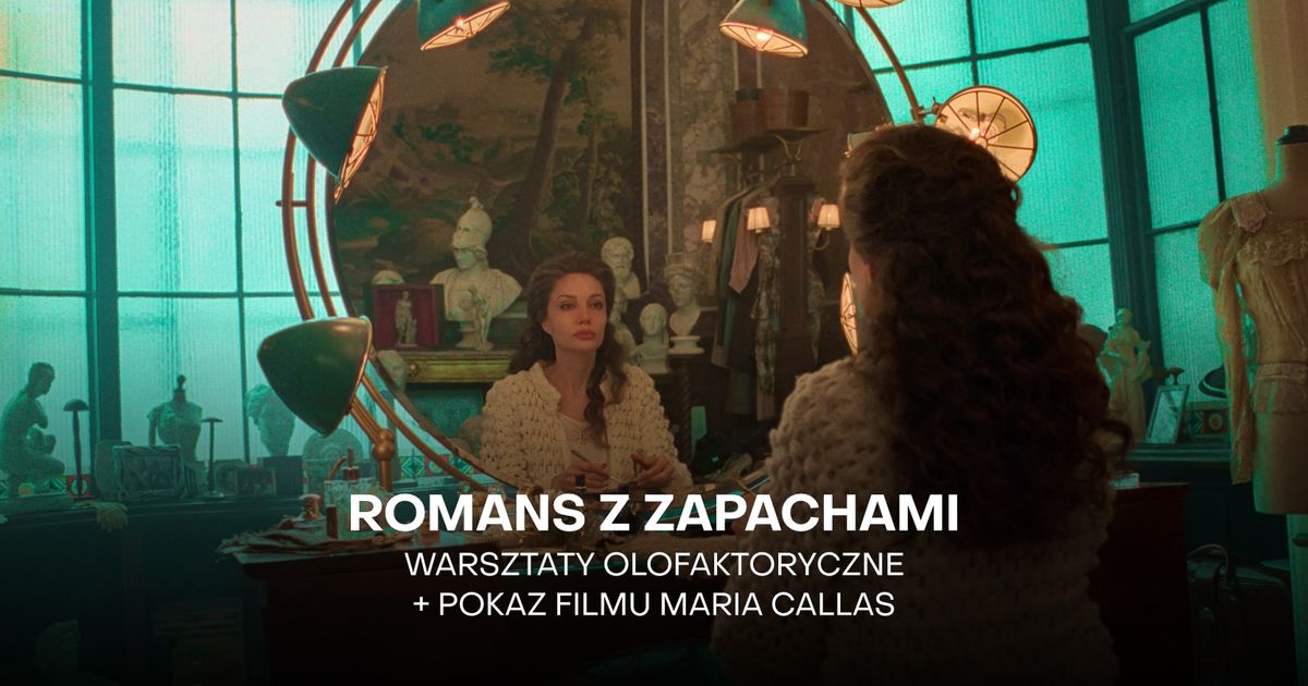 Romans z zapachami | Warsztaty olofaktoryczne + "Maria Callas") | Cz\u0142owiek na 1. planie