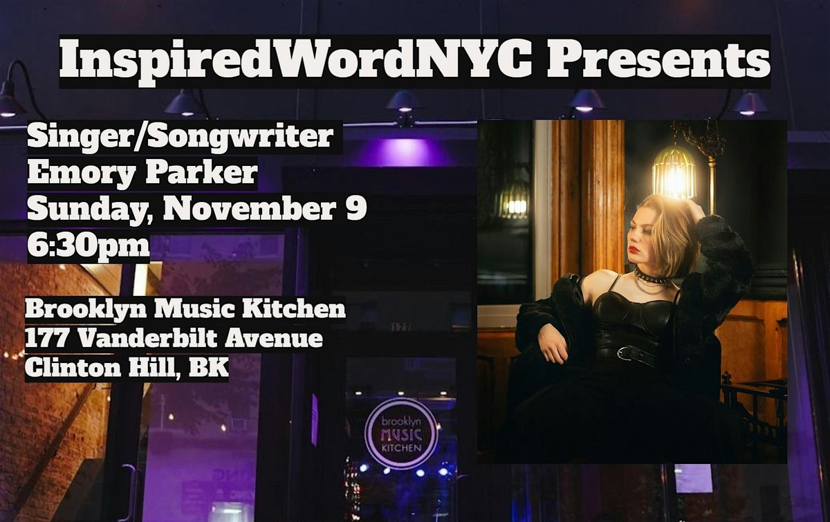 InspiredWordNYC Presents Singer\/Songwriter Emory Parker @ BMK
