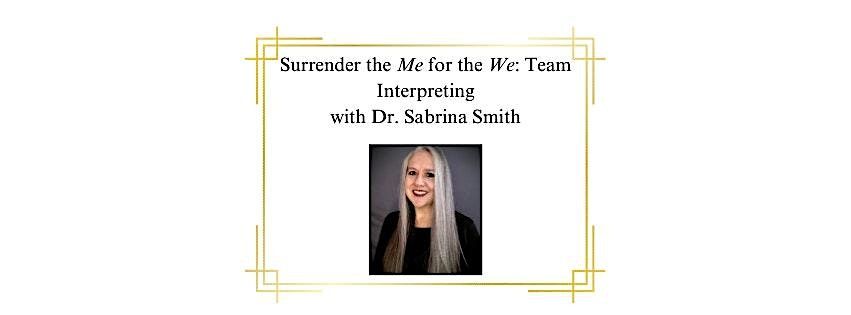 Surrender the Me for the We: Team Interpreting