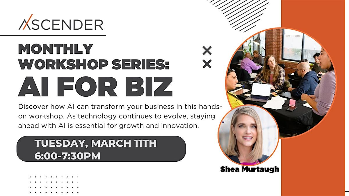 Ascender Monthly Workshop: AI For Biz