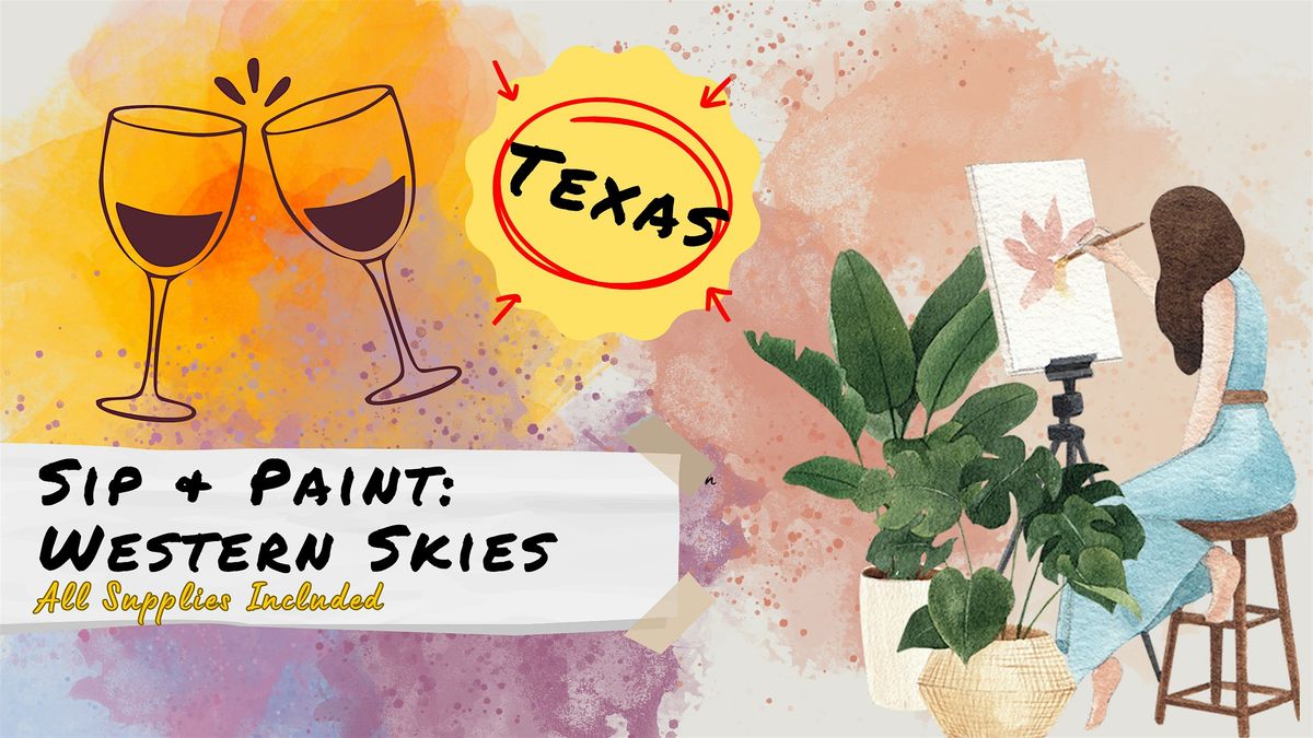 Sip & Paint: Western Skies **Texas**
