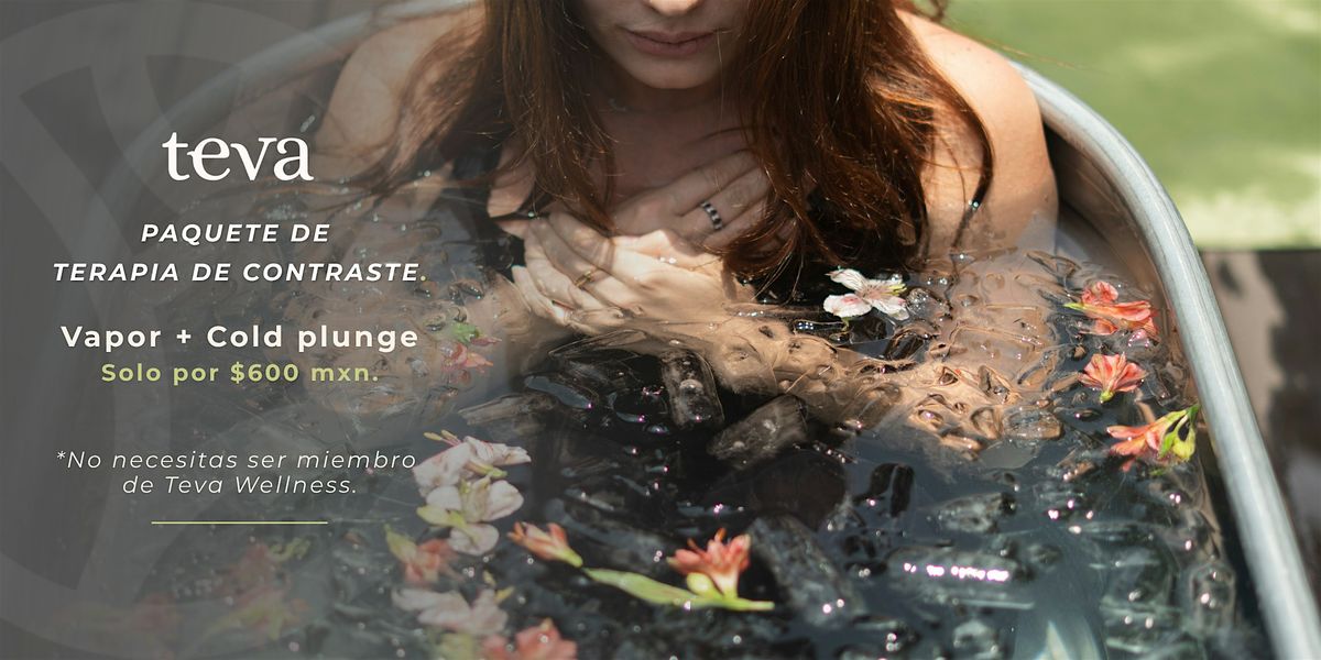 \u2728 Contrast Therapy Session at Teva: Steam Room + Cold Plunge Experience \u2728