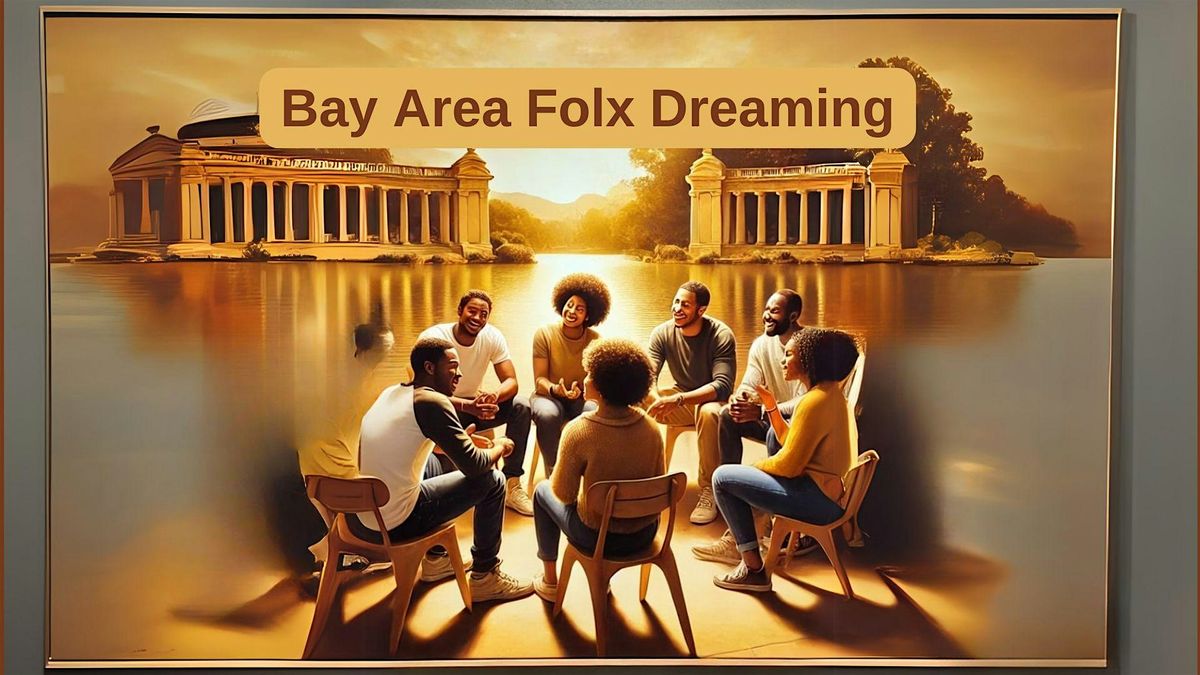 Bay Area Folx Dreaming