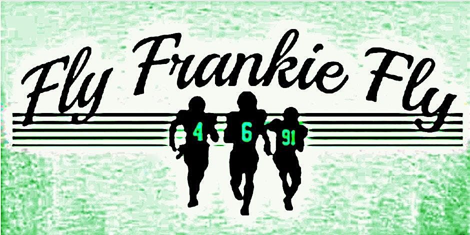 6th  Annual Fly Frankie Fly Fundraiser