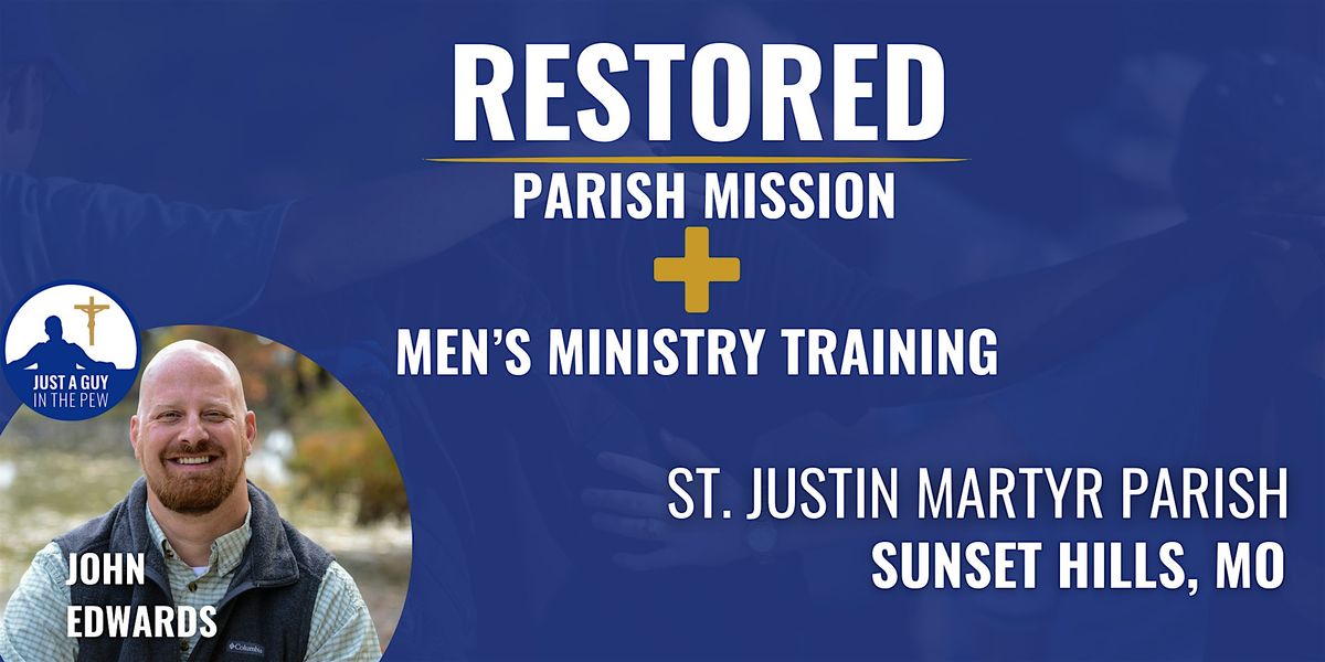 RESTORED Parish Mission with John Edwards