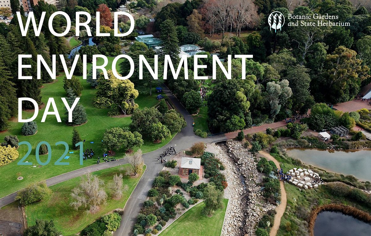 World Environment Day 2021 | Schools Bookings, Adelaide Botanic Garden ...