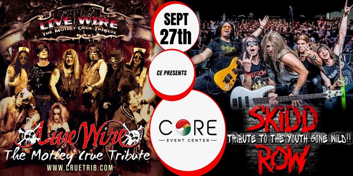Live Wire - Motley Crue Tribute and Skidd Row - Skid Row Tribute Concert