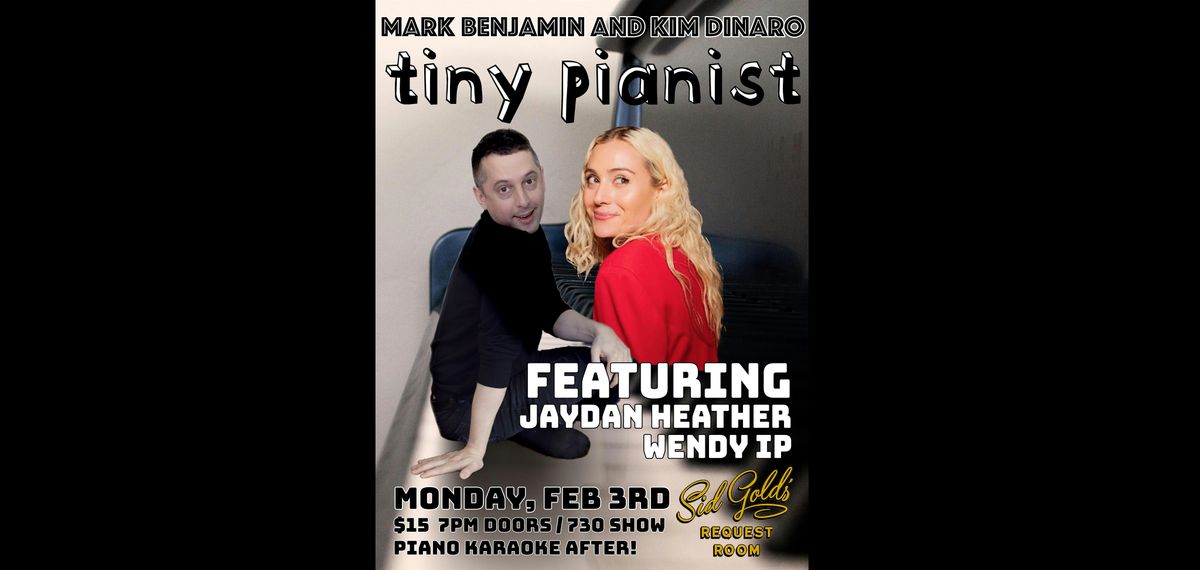 TINY PIANIST: MUSICAL COMEDY AT SID GOLD'S