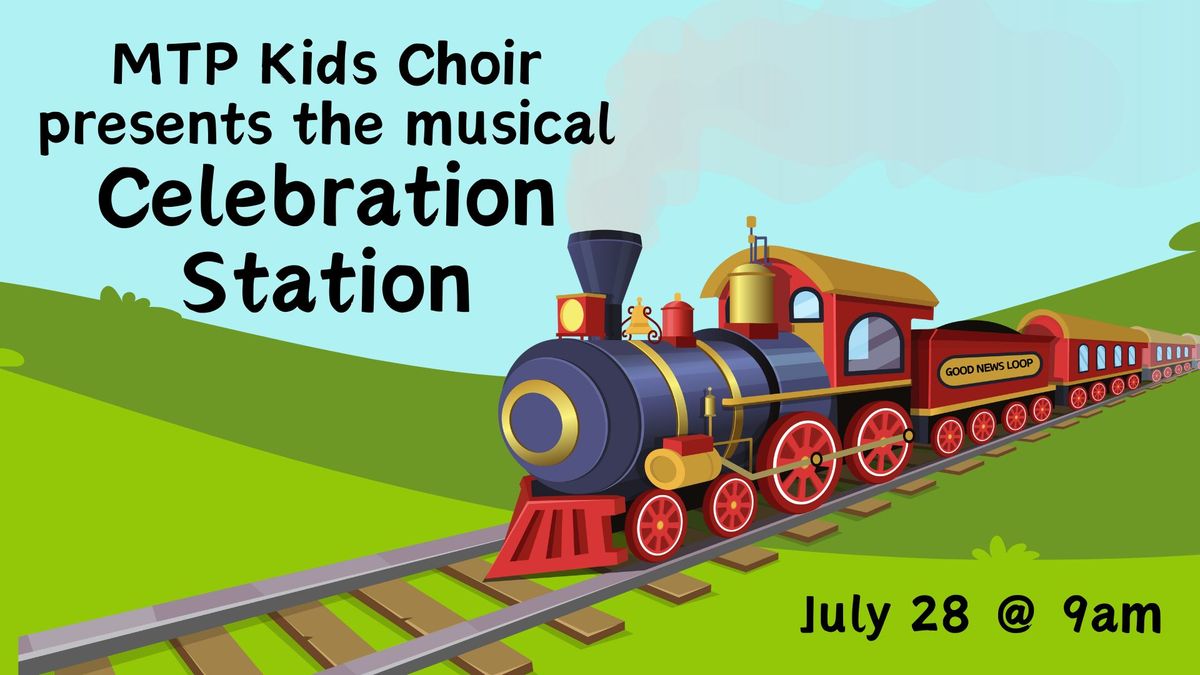 MTP Kids Choir presents the musical Celebration Station