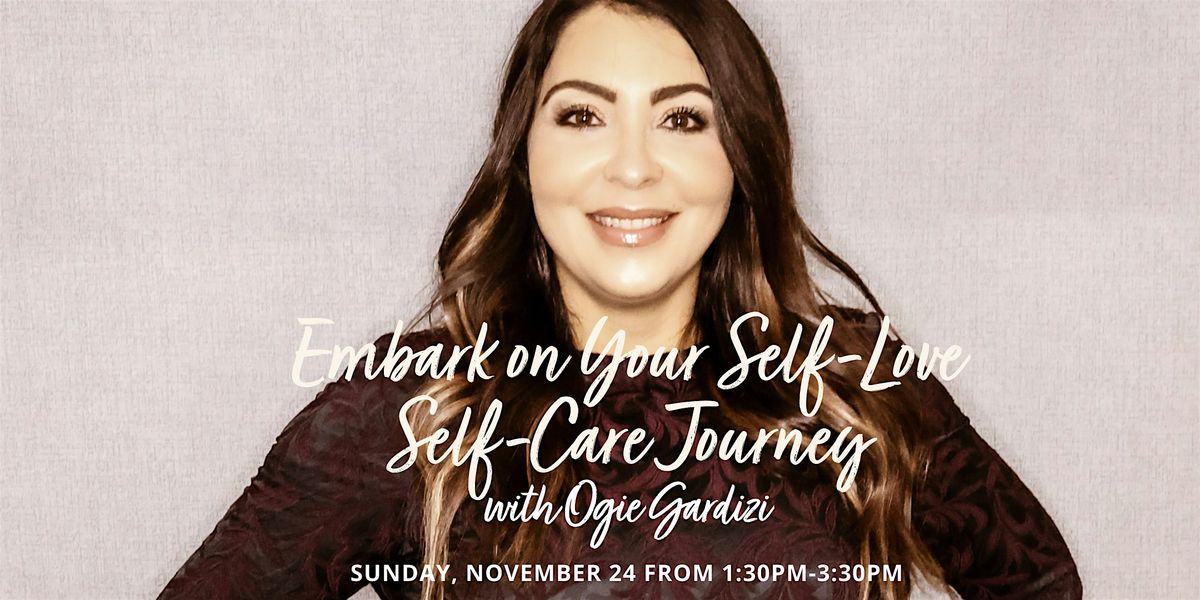 Embark on Your Self-Love \/ Self-Care Journey with Ogie Gardizi