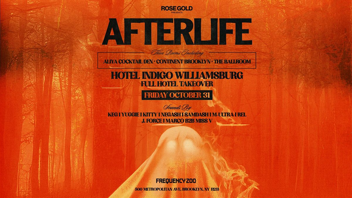 AFTERLIFE at the Hotel Indigo Williamsburg - 10\/31