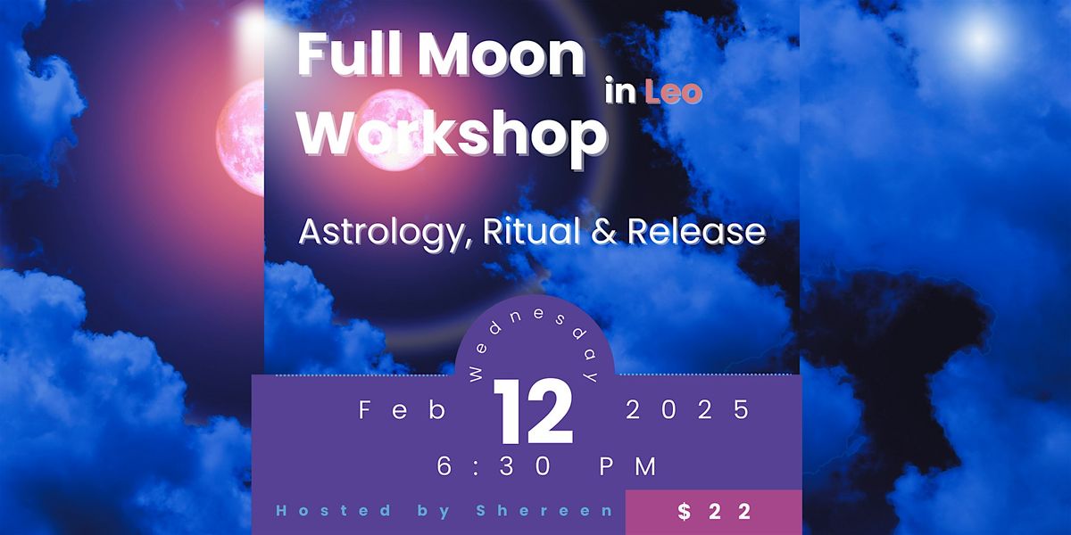 Full Moon in Leo Workshop: Astrology, Ritual & Release