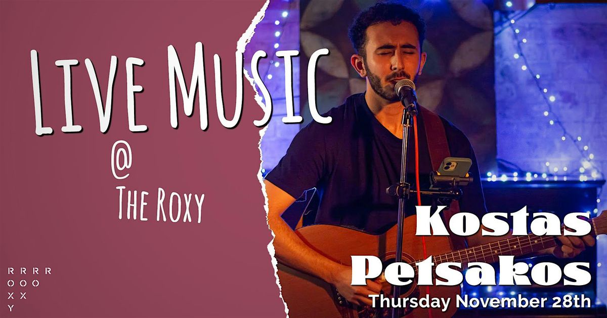 Kostas Petsakos @ The Roxy