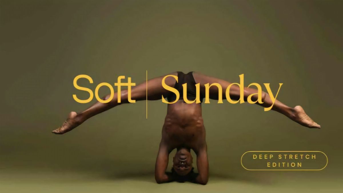 Soft Sunday (Stretch Edition)