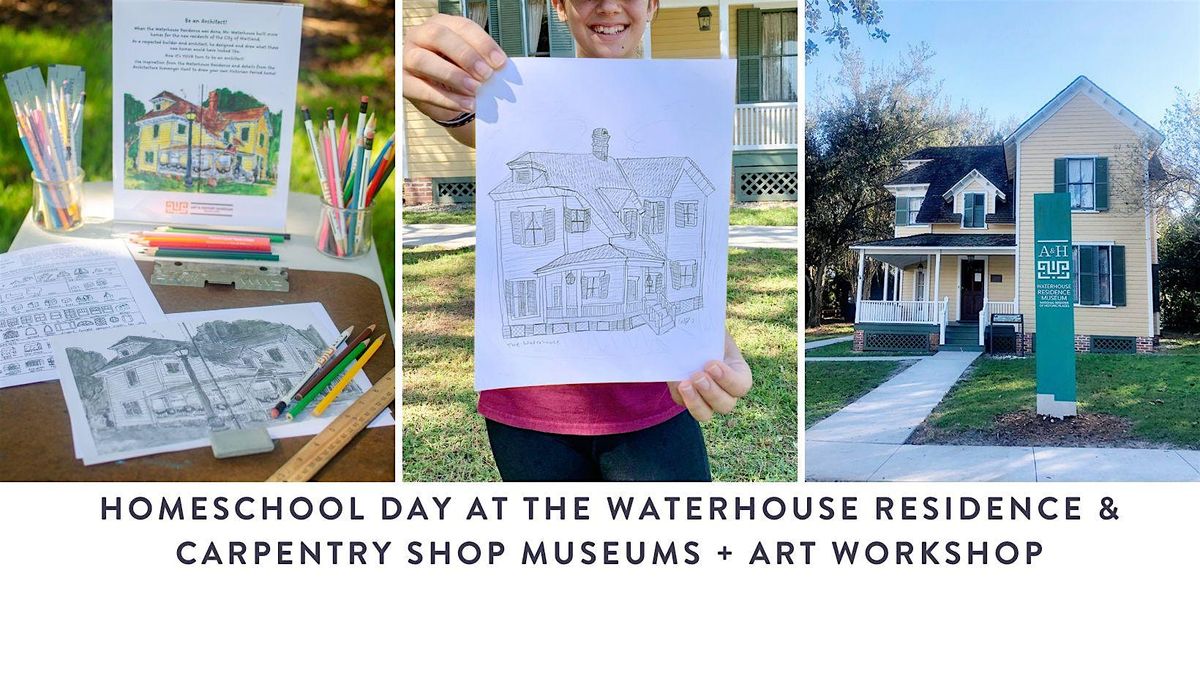 Homeschool  Day  at the Waterhouse Residence and Carpentry Shop Museums