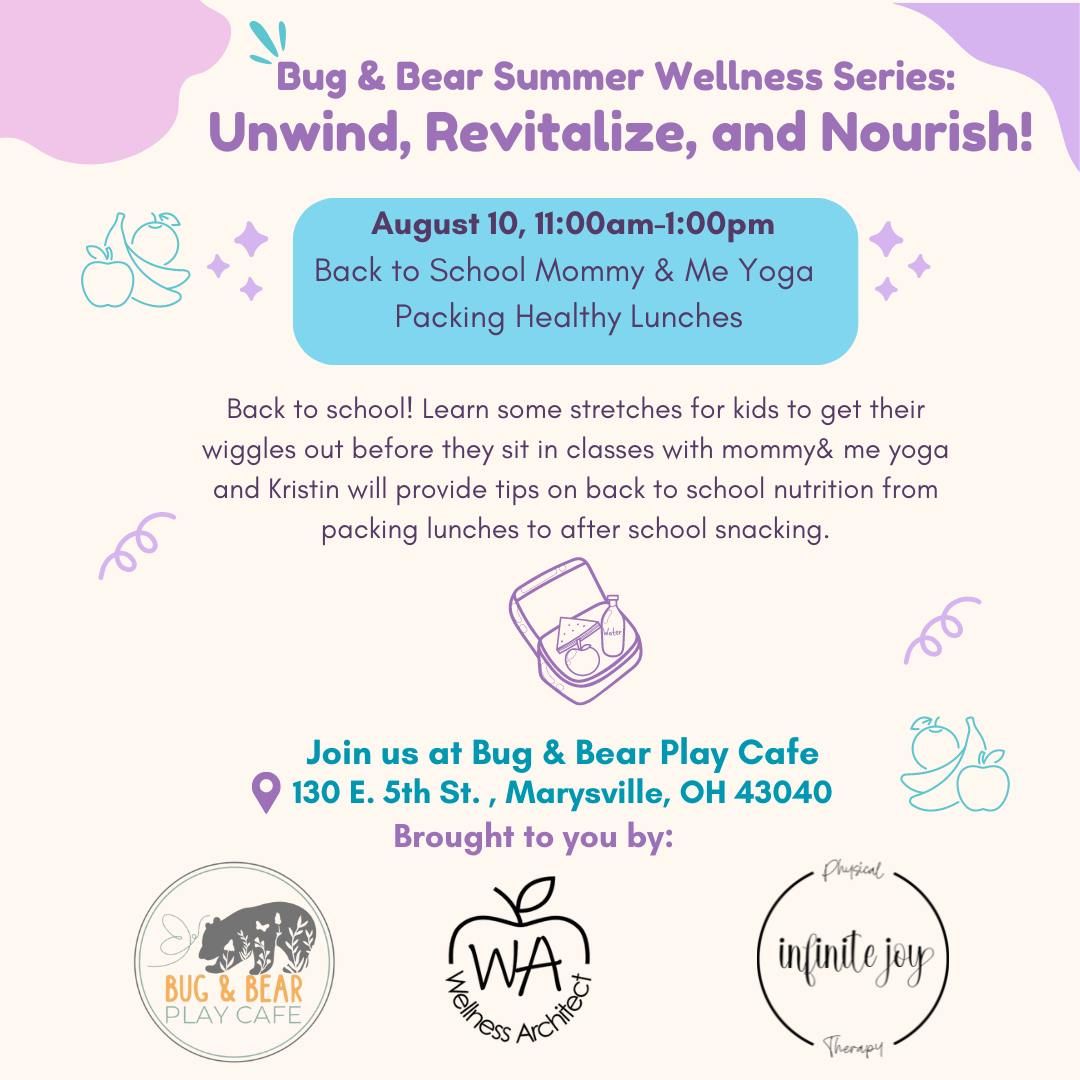 Bug & Bear Play Cafe Summer Wellness Series: Back to School Mommy & Me Yoga +Packing Healthy Lunches