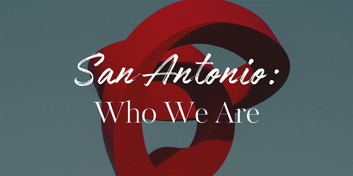 Who We Are: San Antonio