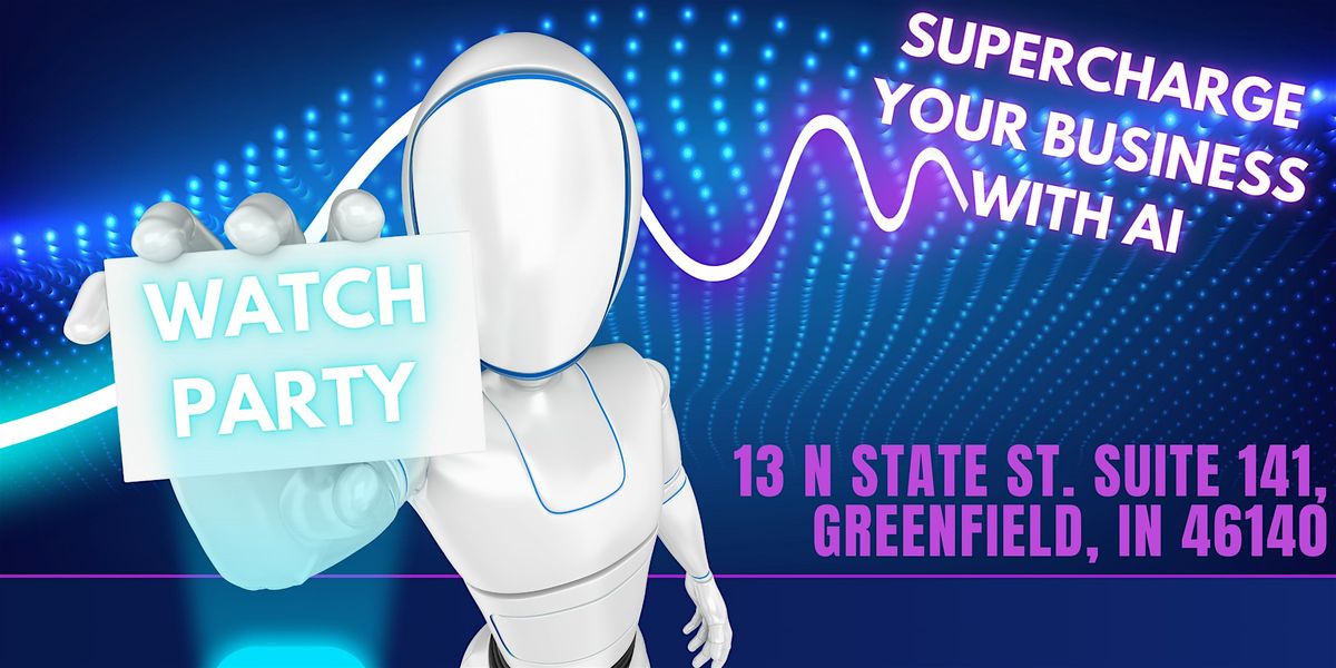 Supercharge Your Business with AI- Watch Party