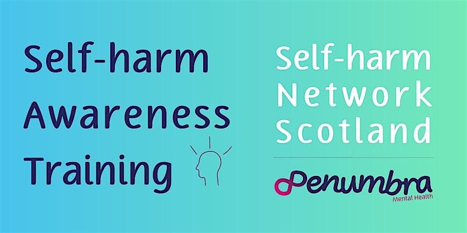 1-Hour Self-Harm Awareness Session (Public and Professionals)