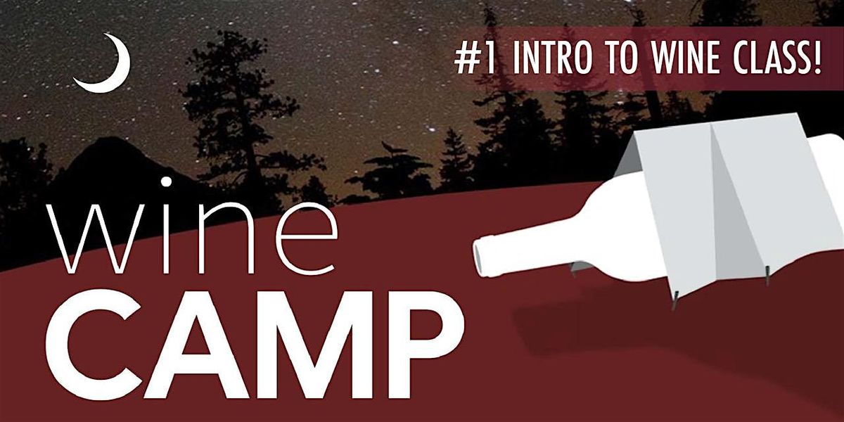 Wine Camp: An Introduction to Wine \u2122 | Sun, Jan 4th