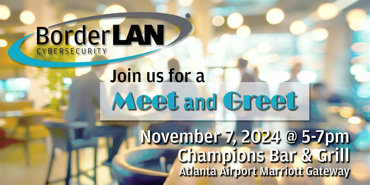 BorderLAN\u00ae, Inc. Meet & Greet