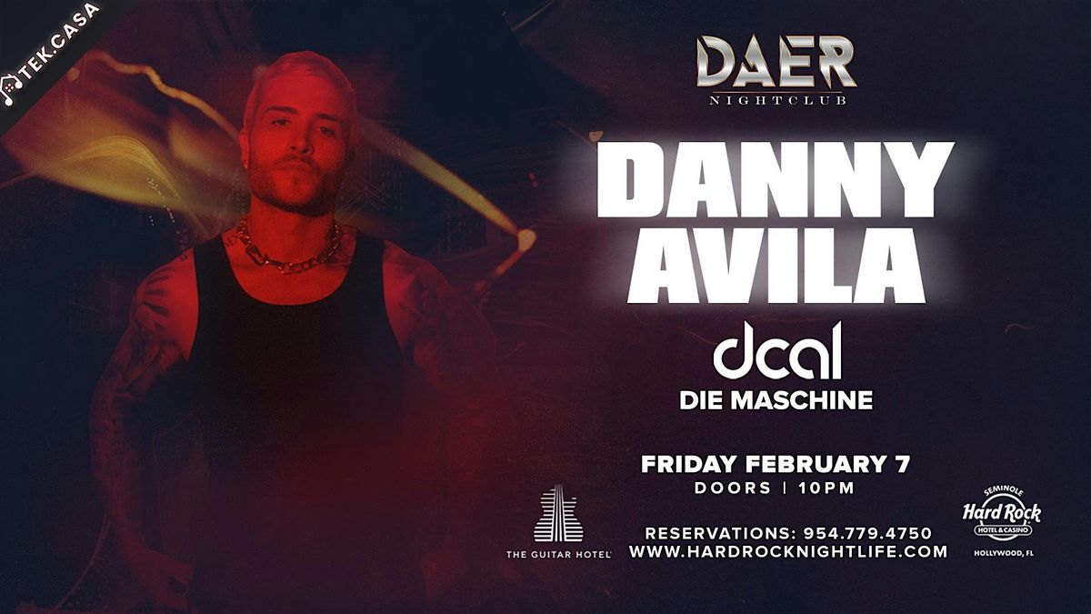 Danny Avila | Tek.Casa Fridays - DAER Nightclub