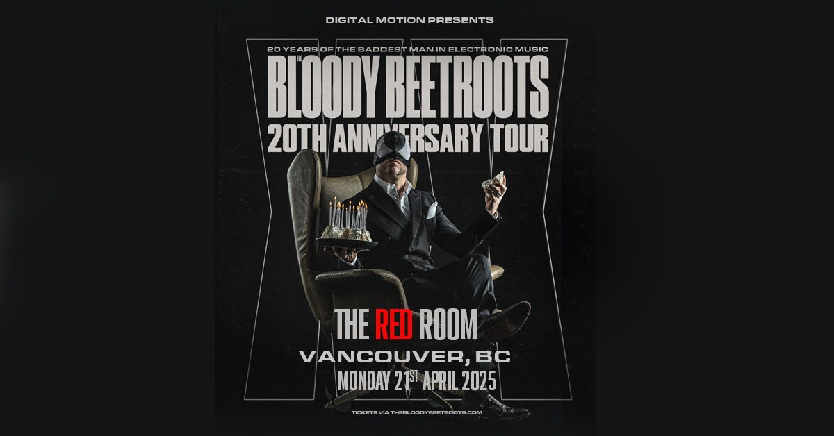 Digital Motion presents THE BLOODY BEATROOTS - 20th Anniversary Tour